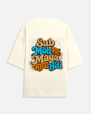 Unisex off-white terry oversized t-shirt featuring a colorful retro typography graphic print on the back with the phrase "Sab Moh Maya Hai" in English and Devanagari script.