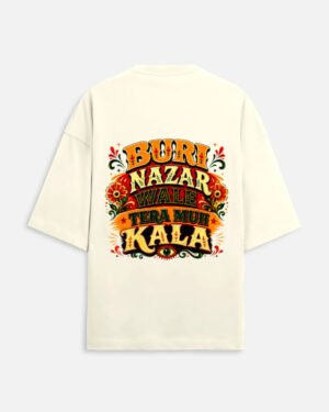 Unisex off-white terry oversized t-shirt featuring a vibrant Indian truck-art style typography graphic print on the back with the phrase "Buri Nazar Wale Tera Muh Kala" and a protective evil eye motif.