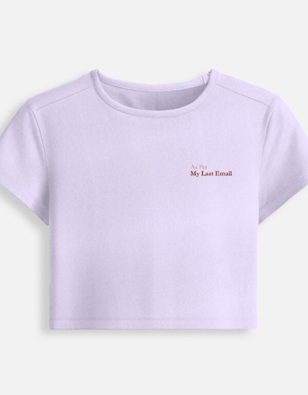 Lavender fitted baby tee featuring a minimalist chest typography print that reads "As Per My Last Email".
