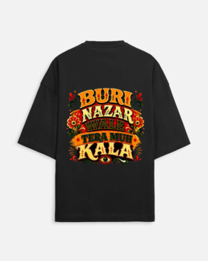 Unisex black terry oversized t-shirt featuring a vibrant Indian truck-art style typography graphic print on the back with the phrase "Buri Nazar Wale Tera Muh Kala" and a protective evil eye motif.