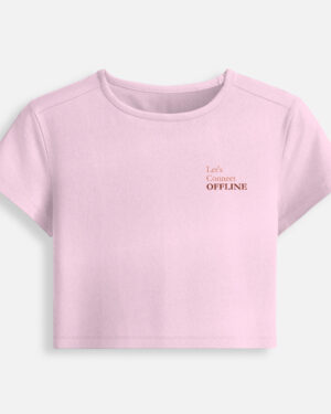 Light baby pink fitted baby tee featuring a minimalist chest typography print that reads "Let's Connect OFFLINE".